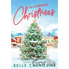 No Ordinary Christmas - Belle Calhoune