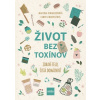 Život bez toxínov. Zdravé telo, čistá domácnosť