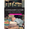 Consumer Culture - by Roberta Sassatelli