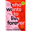 Who Wants to Live Forever - Hanna Thomas Uose