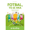 E-kniha Fotbal, to je hra - Alena Ryšánová