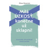 Milá úzkosť, konečne už sklapni!: 24 návodov, ako prekonať strach a paniku - Klara Hanstein