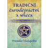 Tradiční čarodějnictví a wicca - Mooneyová Thorn