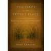 100 Days in the Secret Place: Classic Writings from Madame Guyon, Francois Fenelon, and Michael Molinos on the Deeper Christian Life (Gene Edwards)(Pevná)