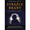 Strážce brány - Tajemství jihlavských katakomb... - Stanislav Motl