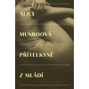 Přítelkyně z mládí - Munroová Alice