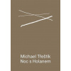 Noc s Holanem - Třeštík Michael