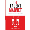 The Talent Magnet: Employer Branding & Recruitment Marketing Strategies to Attract Millennial Talent