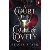 A Court This Cruel and Lovely