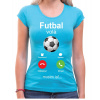 Fajntričko Tričko - Futbal volá Phone, Farba tyrkysová modrá, Strih/ Variant Dámsky