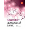Farmaceutický encyklopedický slovník - Miroslav Kuchař