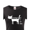 Dámské tričko Schrodinger´s cat is not dead, Barva Černá, Velikost S Bezvatriko.cz 108040