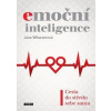 Emoční inteligence - Cesta do středu sebe sama - Wharamová Jane