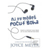 Aj ty môžeš počuť Boha (Joyce Meyer)