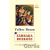 Záhrada rozkoše - Volker Braun