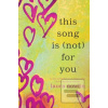 This Song Is (Not) For Y…