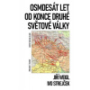 Osmdesát let od konce druhé světové války - Ivo Strejček, Jiří Weigl