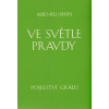 Ve světle Pravdy - Poselství Grálu - komplet 3 knihy - Abd-ru-shin