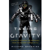Taking on Gravity - Richard Browning, Bantam Press
