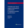 Odměňování členů orgánů obchodních společností - Kristián Csach, Bohumil Havel, Lucia Žitňanská