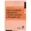 Právo sociálního zabezpečení v České republice a Evropské unii (Iva Chvátalová a kolektív - vyd. Aleš Čeněk)