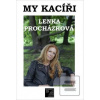 My kacíři (Lenka Procházková)