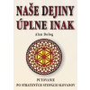 Naše dejiny úplne inak