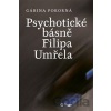 Psychotické básně Filipa Umřela - Gábina Pokorná