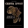 Cesta dvou - Afrika - Tom Jurka