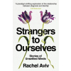 Strangers to Ourselves