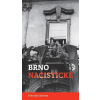 Brno nacistické Průvodce městem