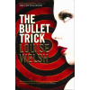 The Bullet Trick (Welsh Louise)