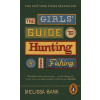 The Girls' Guide to Hunting and Fishing