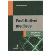 Facilitativní mediace (Tatjana Šišková )