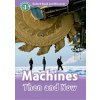 Oxford Read and Discover Level 4: Machines Then and Now