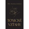 Toxické vzťahy - Bronislava Švrčková