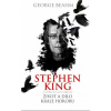 Stephen King - Čtyřicet let hrůzy - Život a dílo krále hororu - George Beahm
