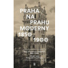 Praha na prahu moderny