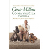Čo ma naučila svorka - Cesar Millan