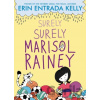 Surely Surely Marisol Rainey - Erin Entrada Kelly