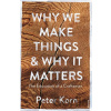 Why We Make Things and Why it Matters - Peter Korn