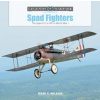 Spad Fighters: The Spad A.2 to XVI in World War I (Mark C. Wilkins)(Pevná)