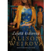 Zajatá královna - Alison Weirová