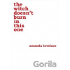 The witch doesn't burn in this one - Amanda Lovelace