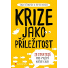 Krize jako příležitost - 28 strategií pr - Peter, Anja Förster, Kreuz