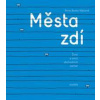 Města zdí - Anna Beata Háblová