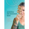 Ajurvéda pre moderné ženy - Jana Gurníková