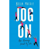 Jog On: How Running Saved My Life