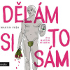 Dělám si to sám - Martin Váša (mp3 audiokniha)