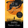 Jež se stala sluncem - Parker-Chan Shelley